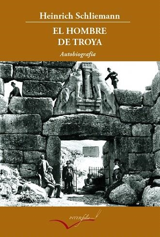 EL HOMBRE DE TROYA | 9788493769413 | SCHLIEMANN,HEINRICH | Llibreria Geli - Llibreria Online de Girona - Comprar llibres en català i castellà