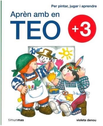 APREN AMB EN TEO +3 | 9788499321370 | VIOLETA DENOU | Llibreria Geli - Llibreria Online de Girona - Comprar llibres en català i castellà