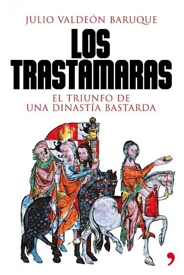 LOS TRASTAMARAS.EL TRIUNFO DE UNA DINASTIA BASTARDA | 9788484608707 | VALDEON,JULIO | Llibreria Geli - Llibreria Online de Girona - Comprar llibres en català i castellà