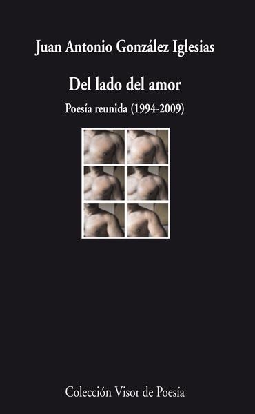 DEL LADO DEL AMOR.POESIA REUNIDA (1994-2009) | 9788498957563 | GONZALEZ IGLESIAS,JUAN ANTONIO | Llibreria Geli - Llibreria Online de Girona - Comprar llibres en català i castellà