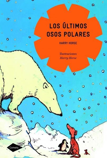 LOS ULTIMOS OSOS POLARES | 9788408090823 | HORSE,HARRY | Llibreria Geli - Llibreria Online de Girona - Comprar llibres en català i castellà