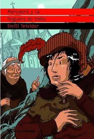 MARCABRU Y LA HOGUERA DE HIELO | 9788408090908 | TEIXIDOR,EMILI | Libreria Geli - Librería Online de Girona - Comprar libros en catalán y castellano