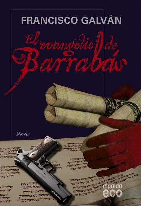 EL EVANGELIO DE BARRABAS | 9788498773583 | GALVAN,FRANCISCO | Llibreria Geli - Llibreria Online de Girona - Comprar llibres en català i castellà