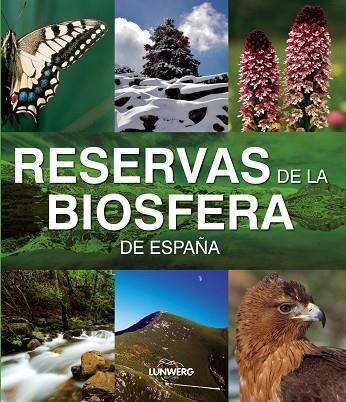 RESERVAS DE LA BIOSFERA DE ESPAÑA | 9788497856379 | AA. VV. | Llibreria Geli - Llibreria Online de Girona - Comprar llibres en català i castellà