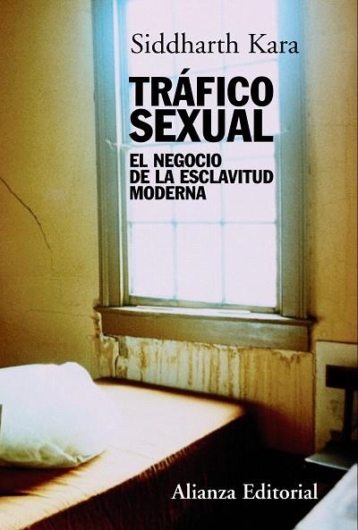 TRAFICO SEXUAL.EL NEGOCIO DE LA ESCLAVITUD MODERNA | 9788420669694 | KARA,SIDDHARTH | Libreria Geli - Librería Online de Girona - Comprar libros en catalán y castellano