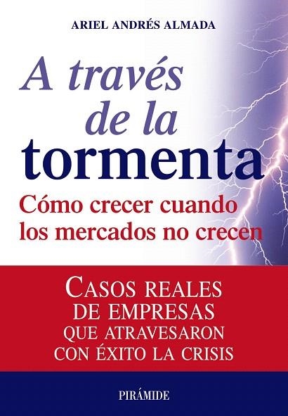 A TRAVES DE LA TORMENTA.COMO CRECER CUANDO LOS MERCADOS NO C | 9788436823820 | ALMADA,ARIEL ANDRES | Llibreria Geli - Llibreria Online de Girona - Comprar llibres en català i castellà