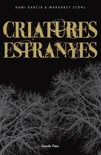 CRIATURES ESTRANYES | 9788499321646 | GARCIA,KAMI/STOHL,MARGARET | Libreria Geli - Librería Online de Girona - Comprar libros en catalán y castellano