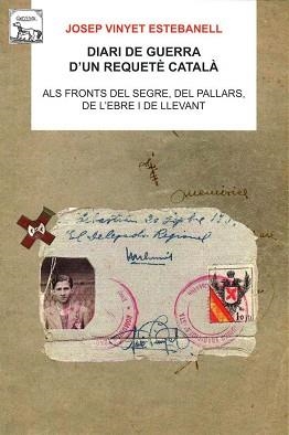 DIARI DE GUERRA D'UN REQUETE CATALA.ALS FRONTS DEL SEGRE, DEL PALLARS,DE L'EBRE I DE LLEVANT. | 9788496779525 | VINYET,JOSEP | Llibreria Geli - Llibreria Online de Girona - Comprar llibres en català i castellà