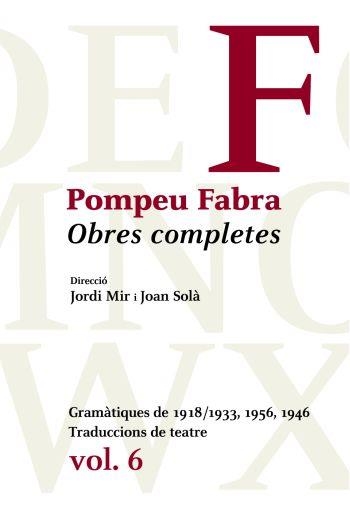 OBRES COMPLETES DE POMPEU FABRA-6.GRAMÀTIQUES DE 1918/1933,1946,1956 | 9788484377481 | POMPEU FABRA | Llibreria Geli - Llibreria Online de Girona - Comprar llibres en català i castellà