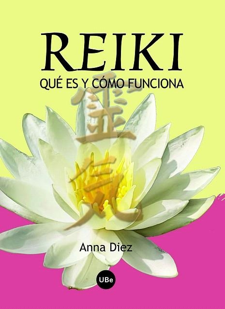 REIKI QUE ES Y COMO FUNCIONA | 9788447534395 | DIEZ,ANNA | Llibreria Geli - Llibreria Online de Girona - Comprar llibres en català i castellà