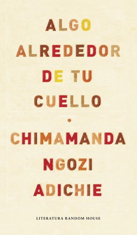 ALGO ALREDEDOR DE TU CUELLO | 9788439722564 | NGOZI,CHIMAMANDA | Llibreria Geli - Llibreria Online de Girona - Comprar llibres en català i castellà