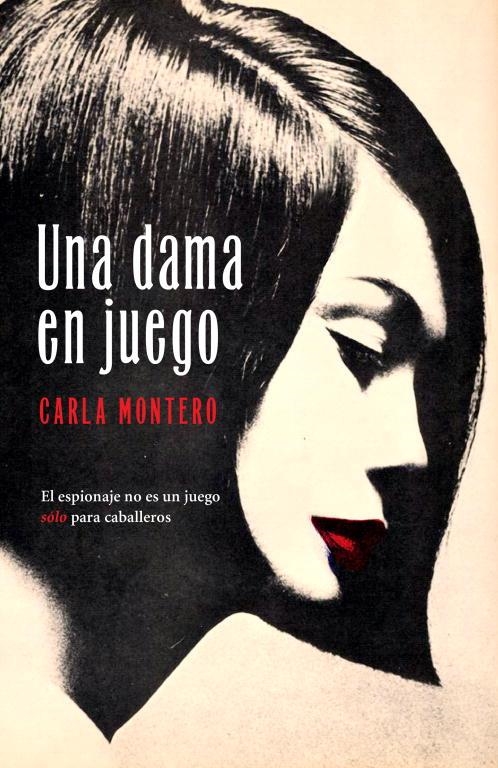 UNA DAMA EN JUEGO | 9788401338915 | MONTERO,CARLA | Libreria Geli - Librería Online de Girona - Comprar libros en catalán y castellano