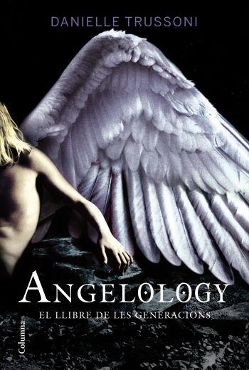 ANGELOLOGY.EL LLIBRE DE LES GENERACIONS | 9788466412735 | TRUSSONI,DANIELLE | Llibreria Geli - Llibreria Online de Girona - Comprar llibres en català i castellà