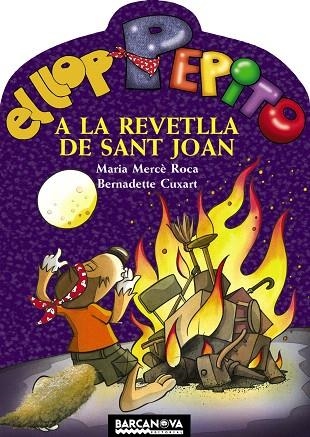 EL LLOP PEPITO I A LA REVETLLA DE SANT JOAN | 9788448925598 | ROCA,MARIA MERCE/CUXART,BERNADETTE | Llibreria Geli - Llibreria Online de Girona - Comprar llibres en català i castellà