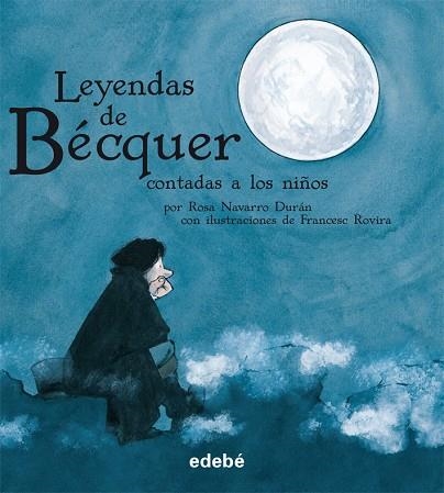 LEYENDAS DE BECQUER CONTADAS A LOS NIÑOS | 9788423696147 | BECQUER,NAVARRO,ROSA (ADAPTACIO) | Llibreria Geli - Llibreria Online de Girona - Comprar llibres en català i castellà