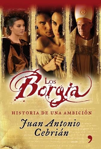 LOS BORGIA.HISTORIA DE UNA AMBICION | 9788484608806 | CEBRIAN,JUAN ANTONIO | Llibreria Geli - Llibreria Online de Girona - Comprar llibres en català i castellà