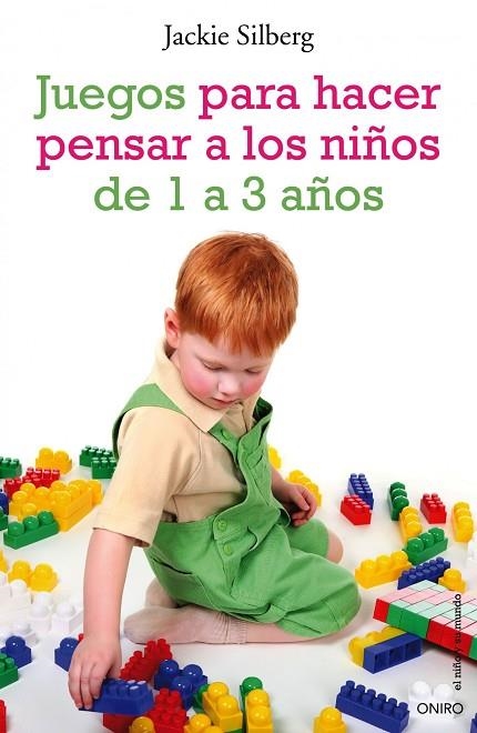 JUEGOS PARA HACER PENSAR A LOS NIÑOS DE 1 A 3 AÑOS | 9788497544788 | SILBERG,JACKIE | Libreria Geli - Librería Online de Girona - Comprar libros en catalán y castellano