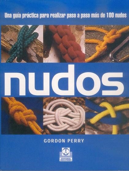 NUDOS.UNA GUIA PRACTICA PARA REALIZAR PASO A PASO MAS DE 100 | 9788480196765 | PERRY, GORDON | Llibreria Geli - Llibreria Online de Girona - Comprar llibres en català i castellà