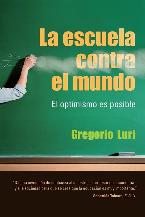 LA ESCUELA CONTRA EL MUNDO.EL OPTIMISMO ES POSIBLE | 9788432920646 | LURI,GREGORIO | Llibreria Geli - Llibreria Online de Girona - Comprar llibres en català i castellà