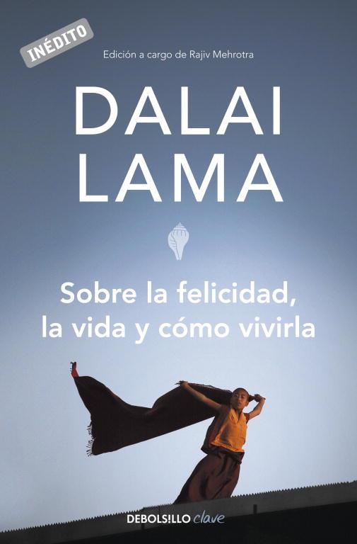 SOBRE LA FELICIDAD,LA VIDA Y COMO VIVIRLA | 9788499082752 | DALAI LAMA | Libreria Geli - Librería Online de Girona - Comprar libros en catalán y castellano