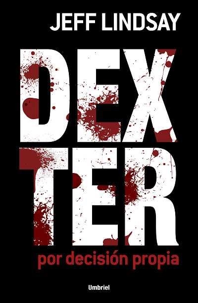 DEXTER POR DECISION PROPIA | 9788489367845 | LINDSAY,JEFF | Llibreria Geli - Llibreria Online de Girona - Comprar llibres en català i castellà