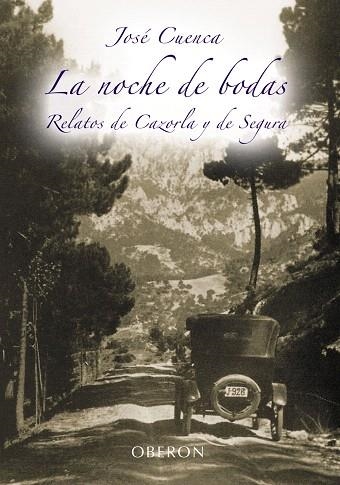 LA NOCHE DE BODAS.RELATOS DE CAZORLA Y DE SEGURA | 9788420688503 | CUENCA,JOSE | Llibreria Geli - Llibreria Online de Girona - Comprar llibres en català i castellà