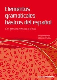 ELEMENTOS GRAMATICALES BASICOS DEL ESPAÑOL | 9788499210940 | BARRERA ROSET, MERCEDES/GÜELL GUIX, MARÍA TERESA/GUIX AGUADO, MARÍA LUISA | Llibreria Geli - Llibreria Online de Girona - Comprar llibres en català i castellà