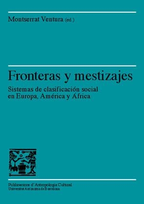 FRONTERAS Y MESTIZAJES.SISTEMAS DE CLASIFICACION SOCIAL EN E | 9788449026249 | VENTURA,MONTSERRAT (ED.) | Llibreria Geli - Llibreria Online de Girona - Comprar llibres en català i castellà