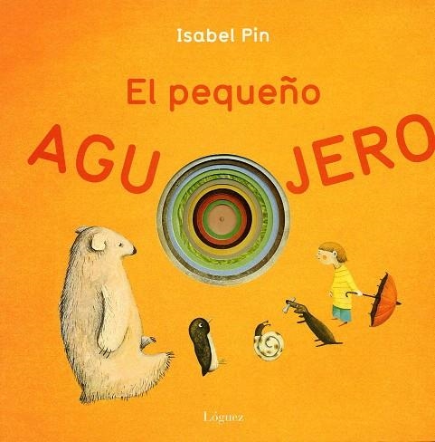 EL PEQUEÑO AGUJERO | 9788496646346 | PIN,PILAR | Llibreria Geli - Llibreria Online de Girona - Comprar llibres en català i castellà