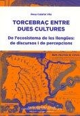 TORCEBRAÇ ENTRE DUES CULTURES.DE L'ECOSISTEME DE LES LLENG | 9788492583966 | CALAFAT,ROSA | Llibreria Geli - Llibreria Online de Girona - Comprar llibres en català i castellà