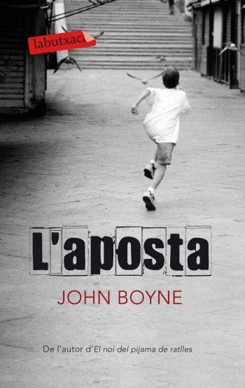 L'APOSTA | 9788499301303 | BOYNE,JHON | Llibreria Geli - Llibreria Online de Girona - Comprar llibres en català i castellà