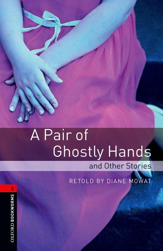 A PAIR OF GHOSTLY HANDS AND OTHER STORIES | 9780194791250 | MOWAT,DIANE | Llibreria Geli - Llibreria Online de Girona - Comprar llibres en català i castellà