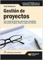 GESTION DE PROYECTOS.CON CASOS PRÁCTICOS,EJERCICIOS RESUELTOS,MICROSOFT PROJECT,RISK Y HOJAS DE CALCULO | 9788496998124 | KLASTORIN,TED | Llibreria Geli - Llibreria Online de Girona - Comprar llibres en català i castellà