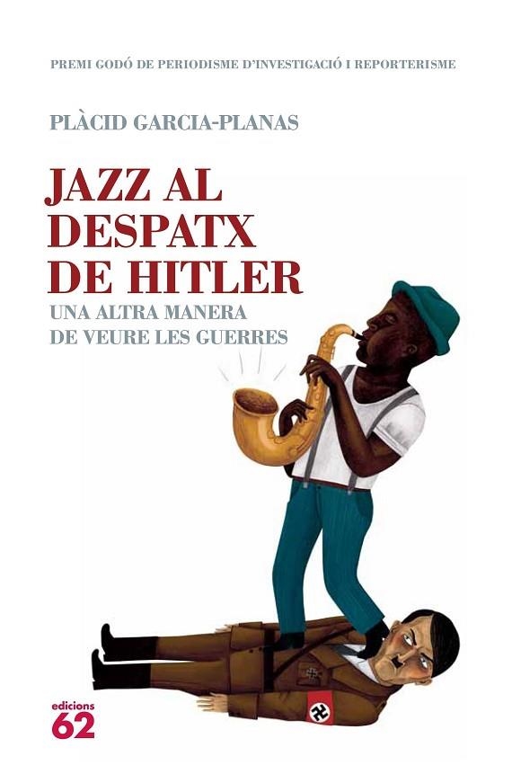 JAZZ AL DESPATX DE HITLER.UNA ALTRA MANERA DE VEURE... | 9788429767049 | GARCIA PLANAS,PLACID | Llibreria Geli - Llibreria Online de Girona - Comprar llibres en català i castellà