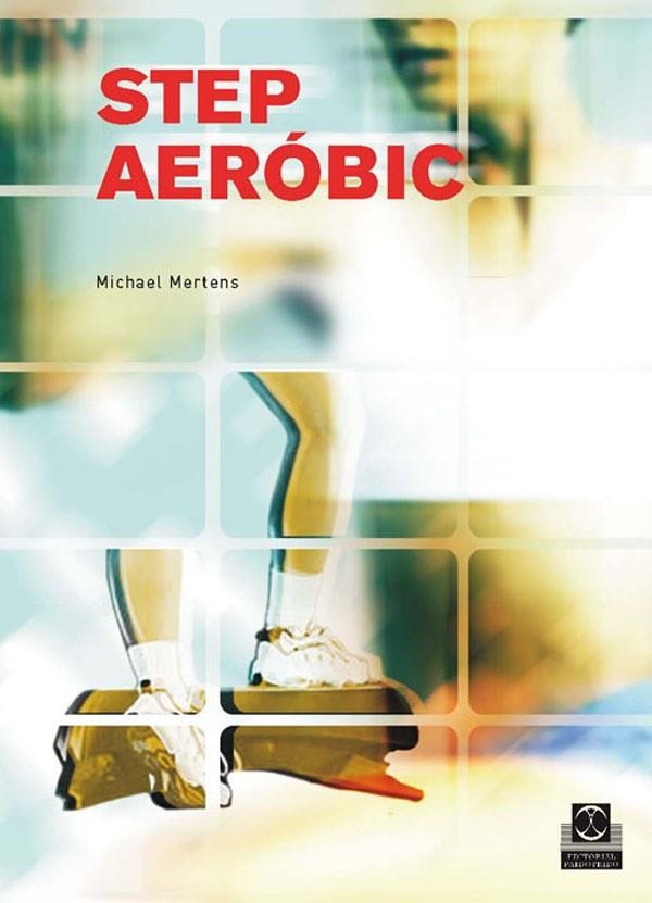 STEP AEROBIC | 9788480196086 | MERTENS,MICHAEL | Llibreria Geli - Llibreria Online de Girona - Comprar llibres en català i castellà