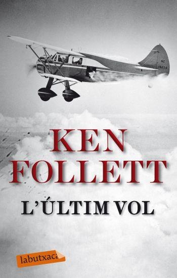 L'ULTIM VOL | 9788499301617 | FOLLETT,KEN | Llibreria Geli - Llibreria Online de Girona - Comprar llibres en català i castellà