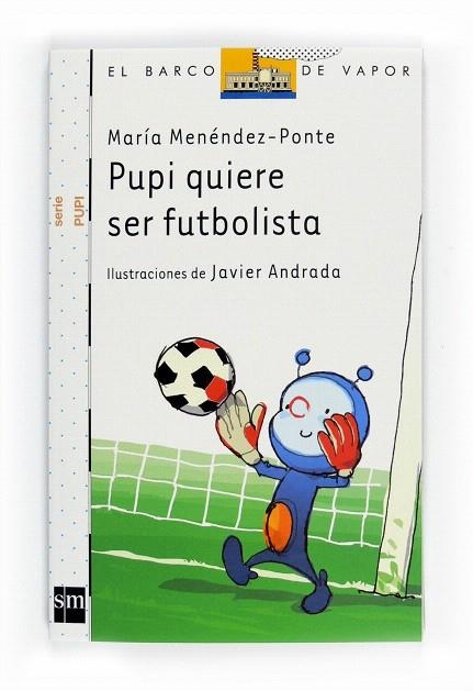 PUPI QUIERE SER FUTBOLISTA | 9788467543544 | MENENDEZ PONTE,MARIA | Llibreria Geli - Llibreria Online de Girona - Comprar llibres en català i castellà