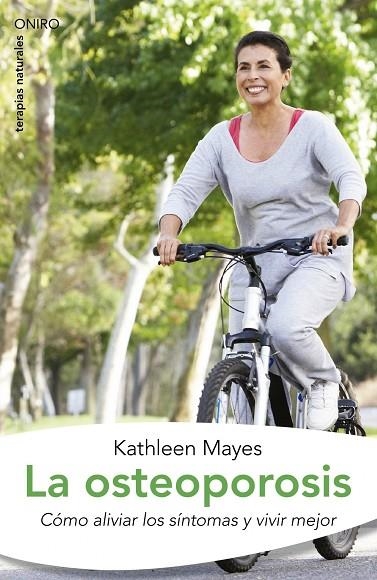 LA OSTEOPOROSIS.COMO ALIVIAR LOS SINTOMAS Y VIVIR MEJOR | 9788497544825 | MAYES,KATHLEEN | Llibreria Geli - Llibreria Online de Girona - Comprar llibres en català i castellà