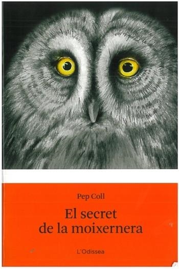 EL SECRET DE LA MOIXERNERA | 9788499322513 | COLL,PEP | Llibreria Geli - Llibreria Online de Girona - Comprar llibres en català i castellà