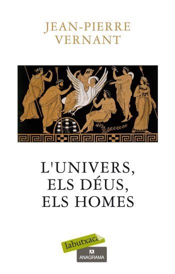 L'UNIVERS,ELS DEUS,ELS HOMES | 9788499301662 | VERNANT,JEAN-PIERRE | Llibreria Geli - Llibreria Online de Girona - Comprar llibres en català i castellà