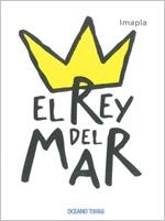 EL REY DEL MAR(ACOMPAÑA A LA CORONA EN SU TRAVESÍA POR EL OCÉANO Y DESCUBRIRÁS QUIÉN ES EL MÁS... | 9786074001877 | IMAPLA | Llibreria Geli - Llibreria Online de Girona - Comprar llibres en català i castellà