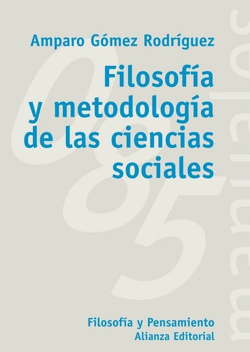 FILOSOFIA Y METODOLOGIA DE LAS CIENCIAS SOCIALES | 9788420635736 | GOMEZ RODRIGUEZ, AMPARO | Llibreria Geli - Llibreria Online de Girona - Comprar llibres en català i castellà