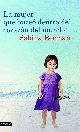 LA MUJER QUE BUCEO DENTRO DEL CORAZON DEL MUNDO | 9788423342983 | BERMAN,SABINA | Llibreria Geli - Llibreria Online de Girona - Comprar llibres en català i castellà