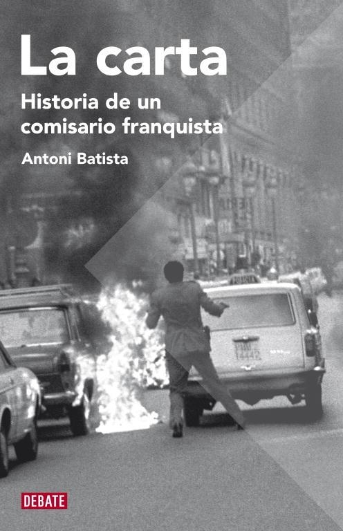 LA CARTA.HISTORIA DE UN COMISARIO FRANQUISTA | 9788483068755 | BATISTA,ANTONI | Libreria Geli - Librería Online de Girona - Comprar libros en catalán y castellano