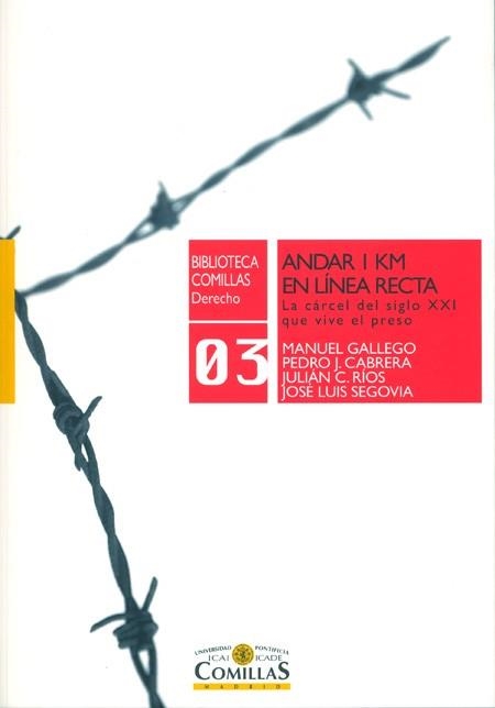 ANDAR 1 KM EN LINEA RECTA.LA CARCEL DEL SIGLO XXI QUE VIVE E | 9788484682882 | GALLEGO,M./CABRERA,P.J./RIOS... | Llibreria Geli - Llibreria Online de Girona - Comprar llibres en català i castellà