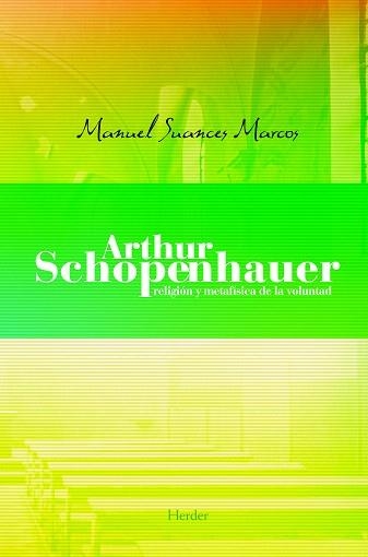 ARTHUR SCHOPENHAUER | 9788425416545 | SUANCES MARCOS,MANUEL A. | Llibreria Geli - Llibreria Online de Girona - Comprar llibres en català i castellà