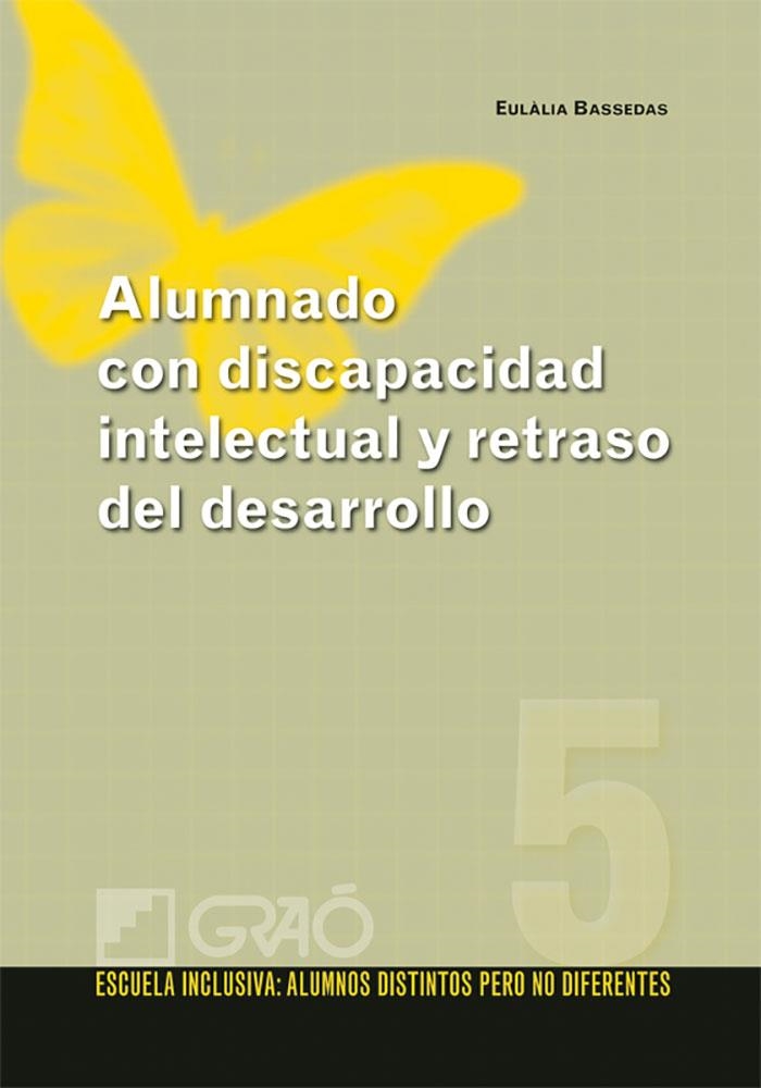 ALUMNADO CON DISCAPACIDAD INTELECTUAL Y RETRASO DEL DESARROLLO | 9788478279784 | BASSEDAS,EULALIA | Llibreria Geli - Llibreria Online de Girona - Comprar llibres en català i castellà