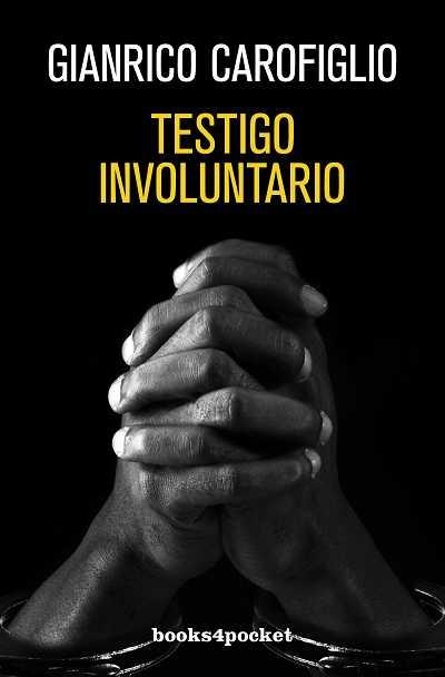 TESTIGO INVOLUNTARIO | 9788492801619 | CAROFIGLIO,GIANRICO | Libreria Geli - Librería Online de Girona - Comprar libros en catalán y castellano