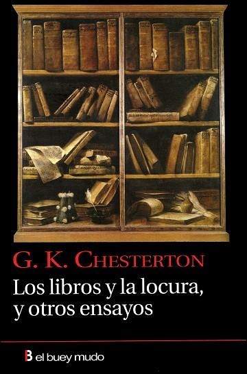 LOS LIBROS Y LA LOCURA Y OTROS ENSAYOS | 9788493804022 | CHESTERTON,G.K. | Libreria Geli - Librería Online de Girona - Comprar libros en catalán y castellano