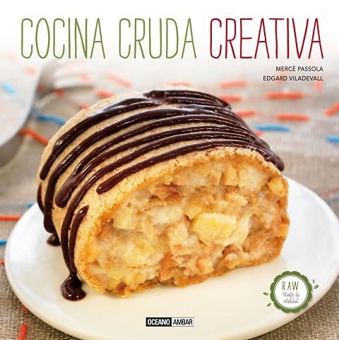 COCINA CRUDA CREATIVA | 9788475567037 | PASSOLA,MERCE/VILADEVALL,EDGARD | Libreria Geli - Librería Online de Girona - Comprar libros en catalán y castellano